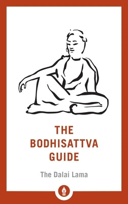 The Bodhisattva Guide: A Commentary on the Way of the Bodhisattva by H. H. the Dalai Lama