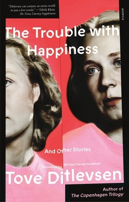 The Trouble with Happiness: And Other Stories by Ditlevsen, Tove