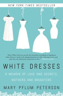 White Dresses by Peterson, Mary Pflum