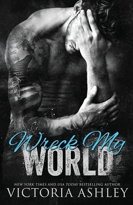 Wreck My World by Ashley, Victoria