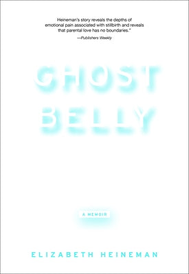 Ghostbelly by Heineman, Elizabeth