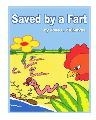 Saved by a Fart: Family of worms escaping from a hungry chicken by De Navas, Jose L.