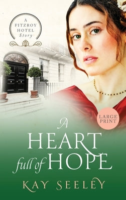 A Heart full of Hope: Large Print Edition by Seeley, Kay