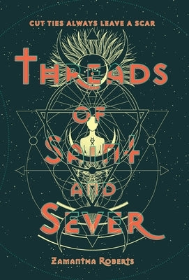 Threads of Saint and Sever by Roberts, Zamantha