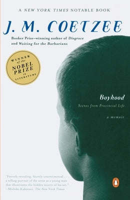 Boyhood: Scenes from Provincial Life by Coetzee, J. M.