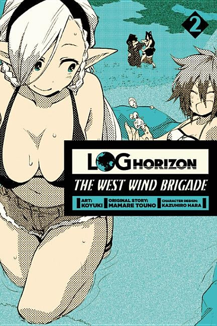 Log Horizon: The West Wind Brigade, Volume 2 by Koyuki