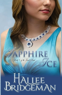 Sapphire Ice: The Jewel Series book 1 by Bridgeman, Hallee