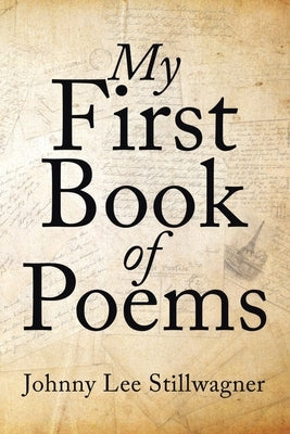 My First Book of Poems by Stillwagner, Johnny Lee