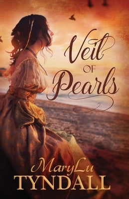 Veil of Pearls by Tyndall, Marylu