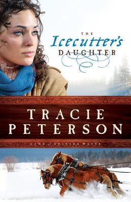 The Icecutter's Daughter by Peterson, Tracie