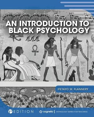 An Introduction to Black Psychology by Flannery, Ifetayo M.