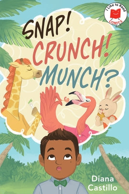 Snap! Crunch! Munch? by Castillo, Diana