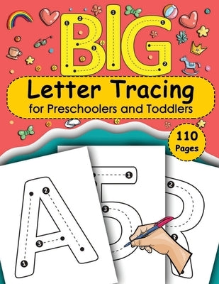 BIG Letter Tracing for Preschoolers and Toddlers: Practice Workbook to Learn Handwriting for Kids (Big ABC Books) by Fachel, Homeless