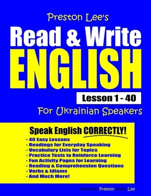 Preston Lee's Read & Write English Lesson 1 - 40 For Ukrainian Speakers by Preston, Matthew