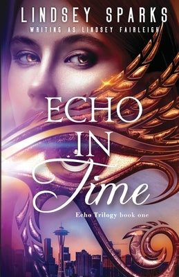 Echo in Time: An Egyptian Mythology Time Travel Romance by Sparks, Lindsey