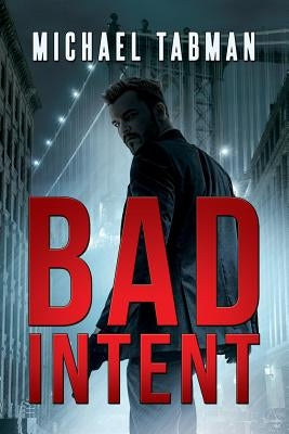 Bad Intent by Tabman, Michael