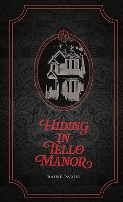 Hiding in Tello Manor by Parisi, Raine