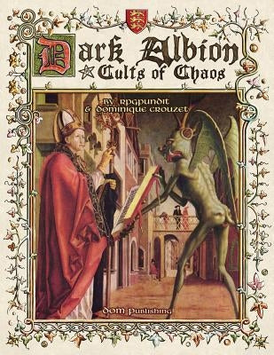 Dark Albion: Cults of Chaos by Crouzet, Dominique