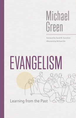 Evangelism: Learning from the Past by Green, Michael