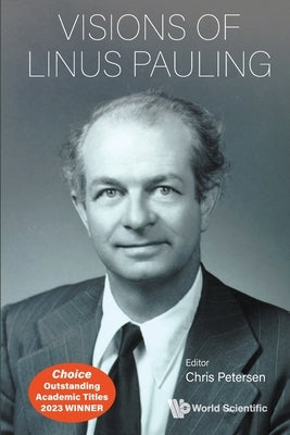 Visions of Linus Pauling by Petersen, Christoffer Eric