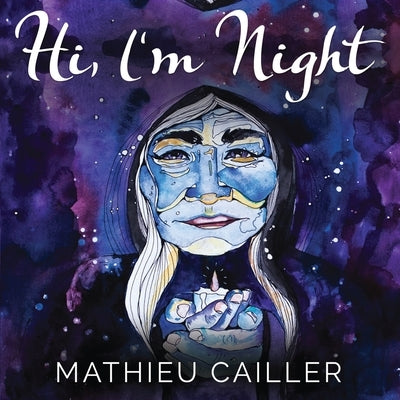 Hi, I'm Night by Cailler, Mathieu