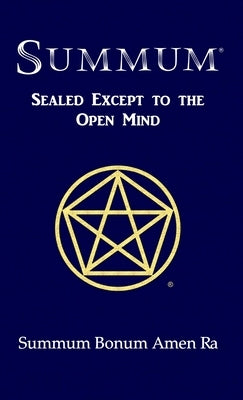 Summum: Sealed Except to the Open Mind by Ra, Summum Bonum Amen