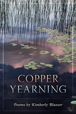 Copper Yearning by Blaeser, Kimberly