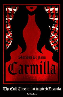 Carmilla, Deluxe Edition: The Cult Classic That Inspired Dracula by Le Fanu, Sheridan