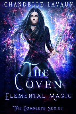 Elemental Magic: The Complete Series (The Coven) by Lavaun, Chandelle