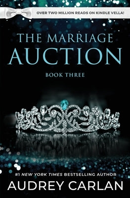 The Marriage Auction: Book Three by Carlan, Audrey