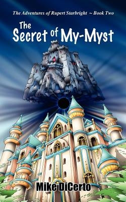 The Secret of My-Myst by DiCerto, Michael