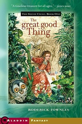 The Great Good Thing by Townley, Roderick