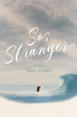 So, Stranger by Winters, Topaz