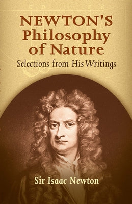 Newton's Philosophy of Nature: Selections from His Writings by Newton, Sir Isaac