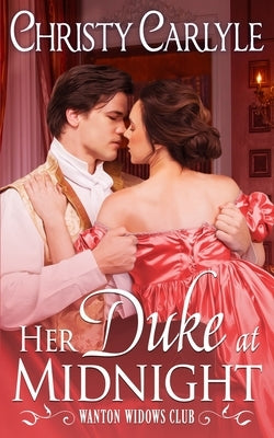 Her Duke at Midnight by Carlyle, Christy