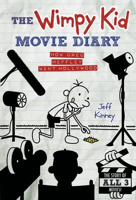 The Wimpy Kid Movie Diary: How Greg Heffley Went Hollywood: Revised and Expanded Edition by Kinney, Jeff
