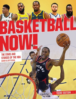 Basketball Now!: The Stars and Stories of the NBA by Segal, Adam Elliott