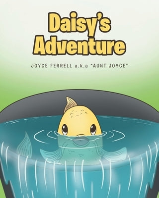 Daisy's Adventure by Ferrell a. K. a. Aunt Joyce, Joyce