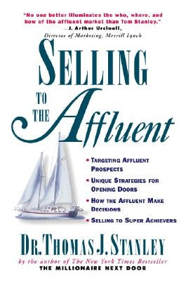 Selling to the Affluent by Stanley, Thomas J.