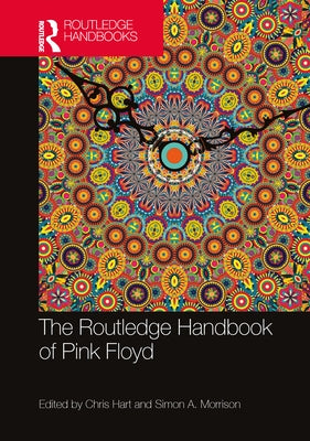 The Routledge Handbook of Pink Floyd by Hart, Chris