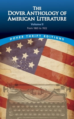 The Dover Anthology of American Literature, Volume II: From 1865 to 1922 Volume 2 by Blaisdell, Bob