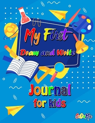 My First Draw and Write Journal for Kids by Sedama