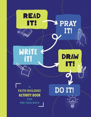 Read It! Pray It! Write It! Draw It! Do It! (for Pre-Teen Boys): A Faith-Building Activity Book for Pre-Teen Boys by Hascall, Glenn