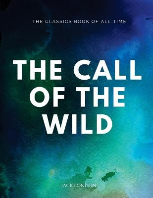 The Call of the Wild by London, Jack