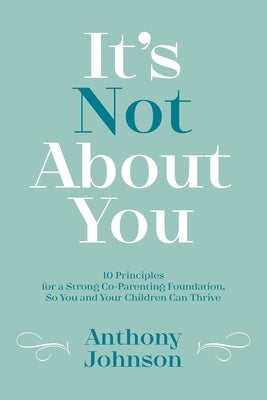 It's Not About You by Johnson, Anthony