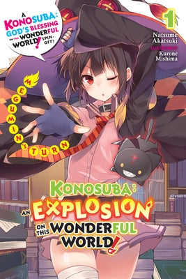 Konosuba: An Explosion on This Wonderful World!, Vol. 1 (Light Novel): Megumin's Turn by Akatsuki, Natsume