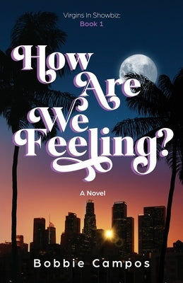 How Are We Feeling? by Campos, Bobbie