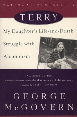 Terry: My Daughter's Life-And-Death Struggle with Alcoholism by McGovern, George