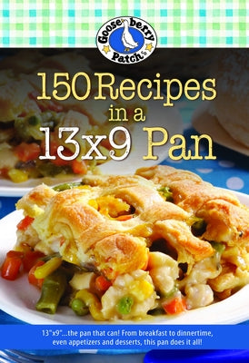 150 Recipes in a 13x9 Pan by Gooseberry Patch