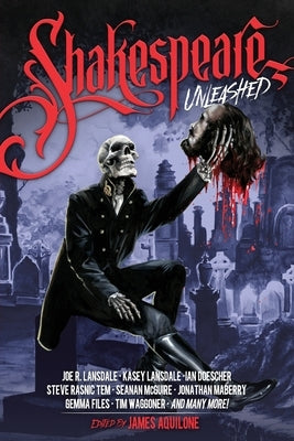 Shakespeare Unleashed: (Unleashed Series Book 2) by Aquilone, James